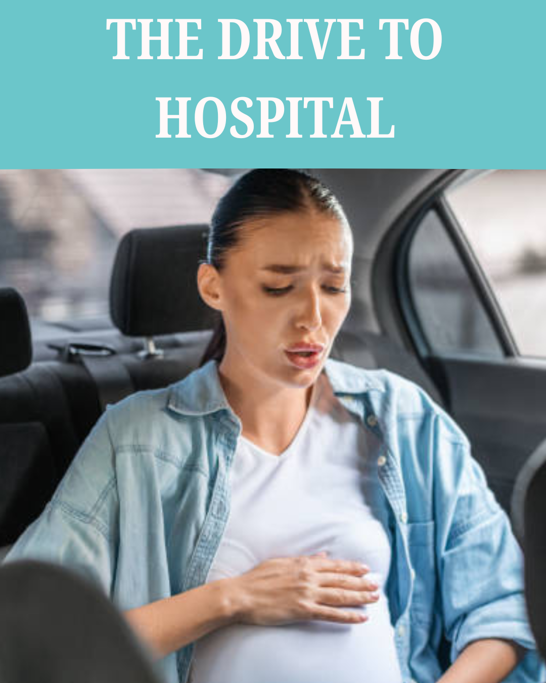 The Drive to Hospital - How to Feel More Supported and In Control