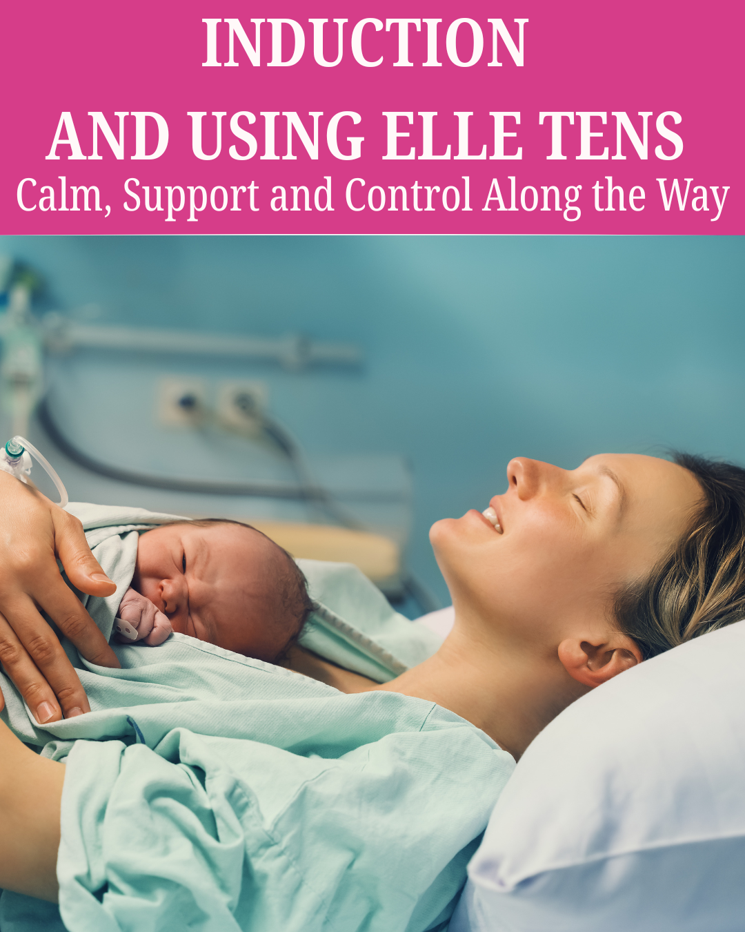 Induction and Using Elle TENS - Calm, Support and Control Along the Way